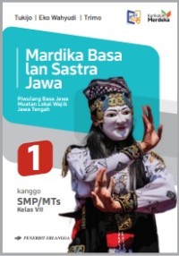 Image of Mardika Basa lan Sastra Jawa : Piwulang Basa Jawa Muatan Lokal Jawa Tengah kanggo SMP/ MTs Kelas VII